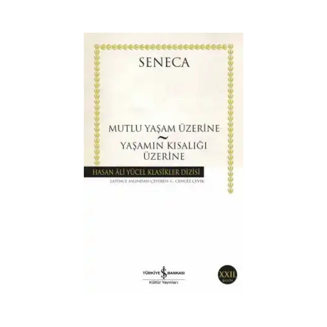 Mutlu Yaşam Üzerine – Yaşamın Kısalığı Üzerine