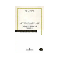 Mutlu Yaşam Üzerine – Yaşamın Kısalığı Üzerine